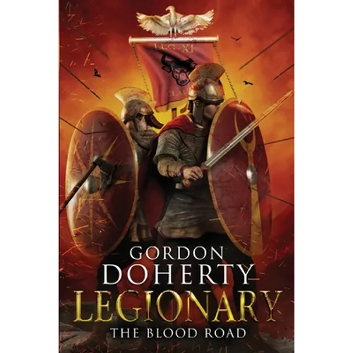 Legionary: The Blood Road