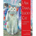 I Am Tama, Lucky Cat: A Japanese Legend - Paperback