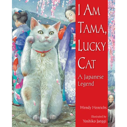 I Am Tama, Lucky Cat: A Japanese Legend - Paperback