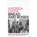 Bread and Roses: Gender and Class Under Capitalism - Hardcover