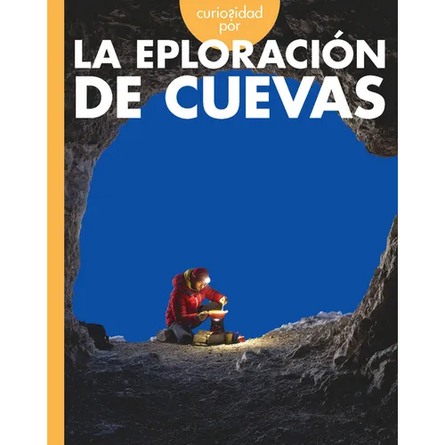Curiosidad Por La Exploración de Cuevas - Paperback