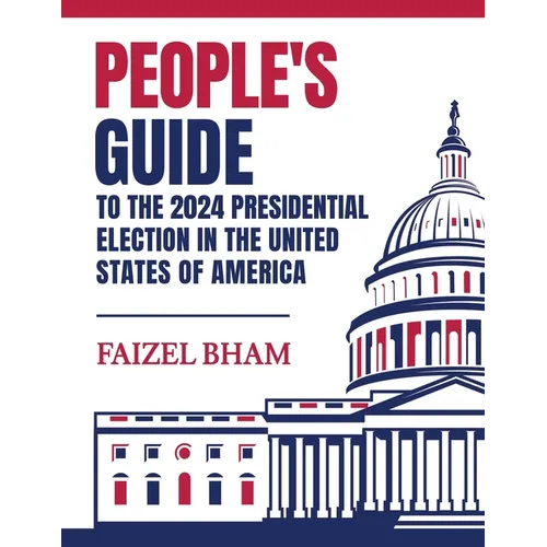 People's Guide to the 2024 Presidential Election in the United States of America