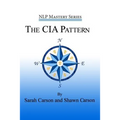 The CIA Pattern: Transform Your Life With Your Inner Dream Team - Paperback