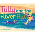 Tully and the River Rats - Hardcover