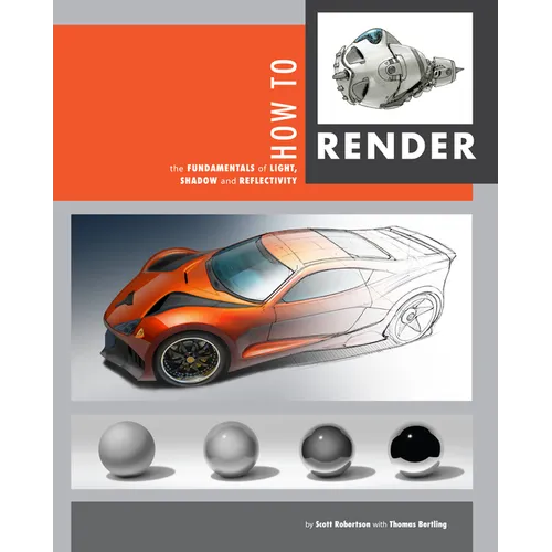How to Render: The Fundamentals of Light, Shadow and Reflectivity - Paperback