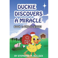 Duckie Discovers a Miracle - Hardcover