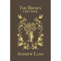 The Brown Fairy Book: Original and Unabridged - Paperback