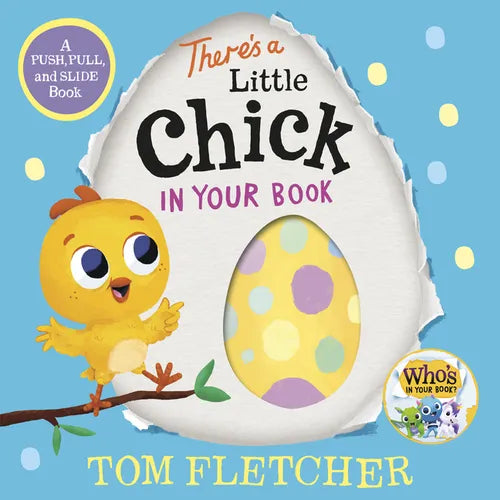 There's a Little Chick in Your Book: A Push, Pull, and Slide Book - Board Book