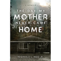 The Day My Mother Never Came Home - Paperback