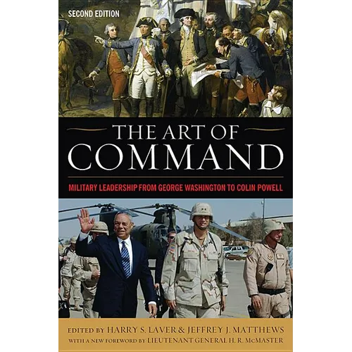 The Art of Command: Military Leadership from George Washington to Colin Powell