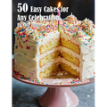 50 Easy Cakes for Any Celebration - Paperback