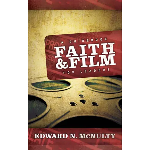 Faith and Film: A Guidebook for Leaders - Paperback