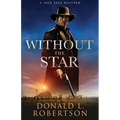 Without The Star: Classic Old West Adventure - Paperback