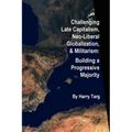 Challenging Late Capitalism, Neoliberal Globalization, & Militarism - Paperback