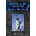 Disciples of the Inquisition Versus the First Amendment - Paperback