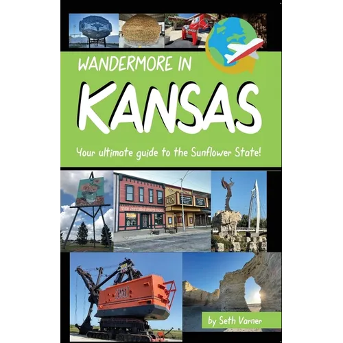 Wandermore in Kansas: Your ultimate guide to the Sunflower State!