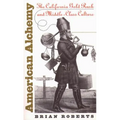 American Alchemy: The California Gold Rush and Middle-Class Culture