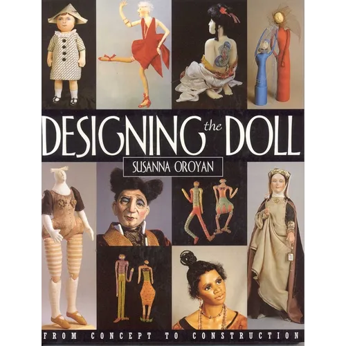 Designing the Doll: From Concept to Construction - Paperback