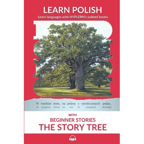 Learn Polish with Beginner Stories - The Story Tree: Interlinear Polish to English - Paperback