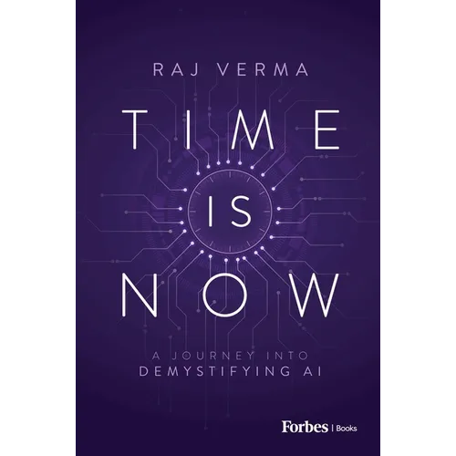 Time Is Now: A Journey Into Demystifying AI - Hardcover