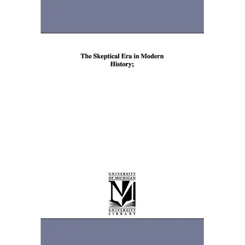 The Skeptical Era in Modern History;