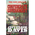 The Rise and Fall of the Confederate Government: Volume One