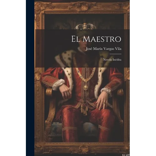 El maestro: Novela inédita - Paperback