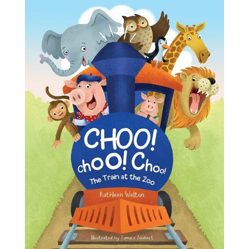 Choo! Choo! Choo!: The Train at the Zoo - Paperback