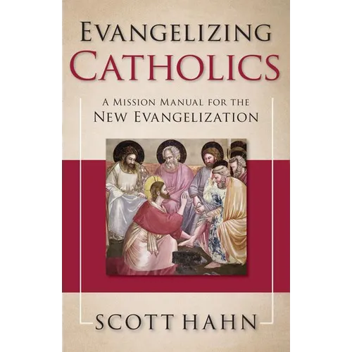 Evangelizing Catholics: A Mission Manual for the New Evangelization - Hardcover