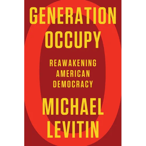 Generation Occupy: Reawakening American Democracy - Hardcover