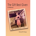 The Gift Best Given: A Memoir - Hardcover