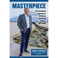 Masterpiece: The Emotional Journey to Creating Anything Great...Anything - Paperback