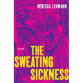 The Sweating Sickness: Poems - Paperback