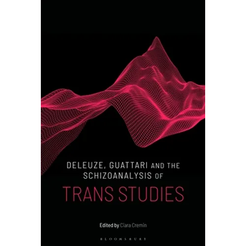 Deleuze, Guattari and the Schizoanalysis of Trans Studies - Paperback