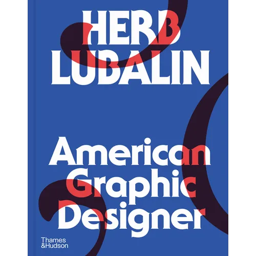 Herb Lubalin: American Graphic Designer - Hardcover