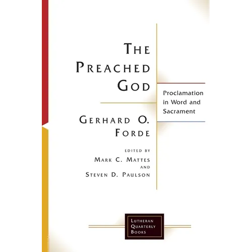 The Preached God: Proclamation in Word and Sacrament - Paperback