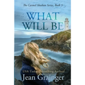 What Will Be: The Carmel Sheehan Series - Paperback