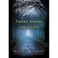A Thorn Among the Lilies - Paperback