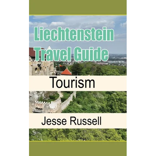Liechtenstein Travel Guide: Tourism - Paperback