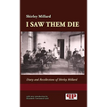 I Saw Them Die: Diary and Recollections of Shirley Millard