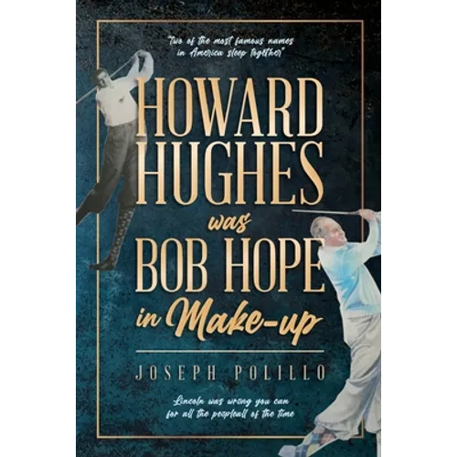 Howard Hughes was Bob Hope in Make-up - Paperback