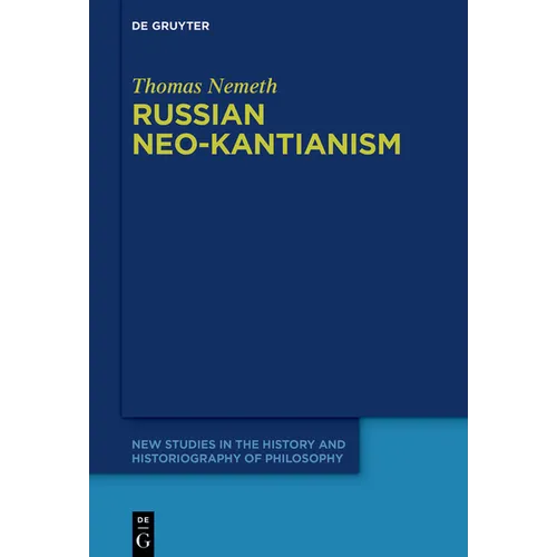 Russian Neo-Kantianism: Emergence, Dissemination, and Dissolution - Paperback