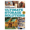 Family Handyman Ultimate Storage Solutions: Solve Storage Issues with Clever New Space-Saving Ideas - Paperback
