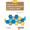 Cómo hacer de la cadena de suministro un centro de valor - Paperback