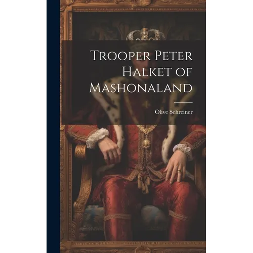 Trooper Peter Halket of Mashonaland - Hardcover