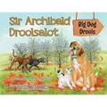 Sir Archibald Droolsalot - Big Dog Drools - Paperback