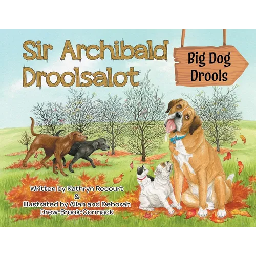 Sir Archibald Droolsalot - Big Dog Drools - Paperback