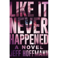 Like It Never Happened - Hardcover