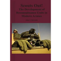 Scouts Out! The Development of Reconnaissance Units in Modern Armies