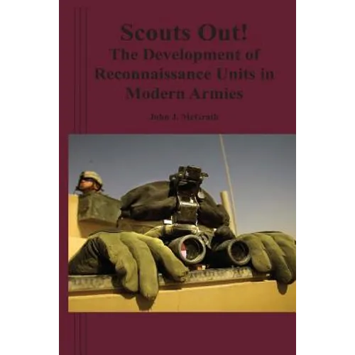 Scouts Out! The Development of Reconnaissance Units in Modern Armies